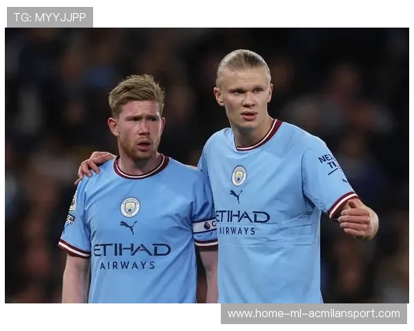 德布劳内脚后跟助攻哈兰德再下一城